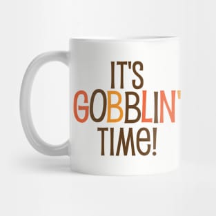 It's Gobblin Time Mug
